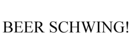 BEER SCHWING! trademark