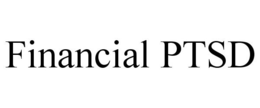 FINANCIAL PTSD trademark