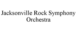 JACKSONVILLE ROCK SYMPHONY ORCHESTRA trademark