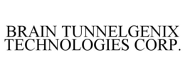 BRAIN TUNNELGENIX TECHNOLOGIES CORP. trademark