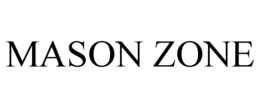 MASON ZONE trademark