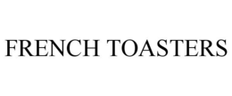 FRENCH TOASTERS trademark