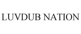 LUVDUB NATION trademark
