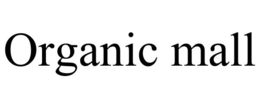 ORGANIC MALL trademark