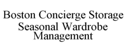 BOSTON CONCIERGE STORAGE SEASONAL WARDROBE MANAGEMENT trademark