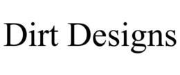 DIRT DESIGNS trademark