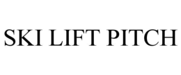 SKI LIFT PITCH trademark
