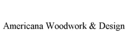 AMERICANA WOODWORK & DESIGN trademark