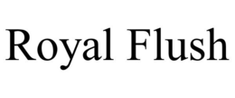 ROYAL FLUSH trademark