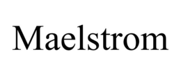 MAELSTROM trademark