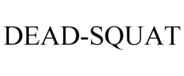 DEAD-SQUAT trademark