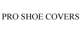 PRO SHOE COVERS trademark