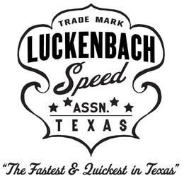 TRADE MARK LUCKENBACH SPEED ASSN "THE FASTEST & QUICKEST IN TEXAS" trademark