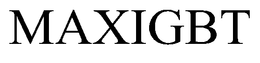MAXIGBT trademark