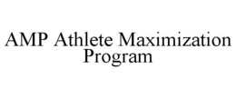 AMP ATHLETE MAXIMIZATION PROGRAM trademark