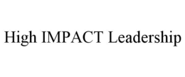 HIGH IMPACT LEADERSHIP trademark