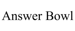 ANSWER BOWL trademark