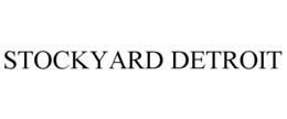 STOCKYARD DETROIT trademark