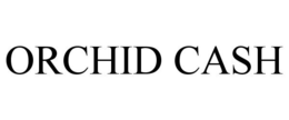 ORCHID CASH trademark