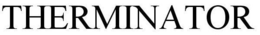 THERMINATOR trademark
