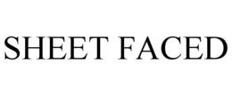 SHEET FACED trademark