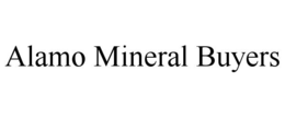ALAMO MINERAL BUYERS trademark