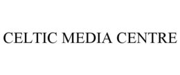 CELTIC MEDIA CENTRE trademark