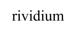 RIVIDIUM trademark