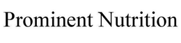 PROMINENT NUTRITION trademark