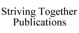 STRIVING TOGETHER PUBLICATIONS trademark