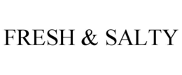 FRESH & SALTY trademark