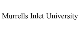 MURRELLS INLET UNIVERSITY trademark