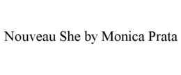 NOUVEAU SHE BY MONICA PRATA trademark