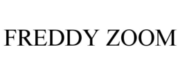 FREDDY ZOOM trademark