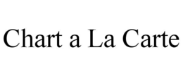 CHART A LA CARTE trademark