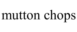 MUTTON CHOPS trademark