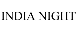 INDIA NIGHT trademark