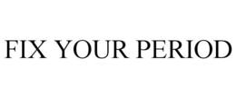 FIX YOUR PERIOD trademark
