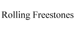 ROLLING FREESTONES trademark