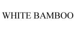 WHITE BAMBOO trademark