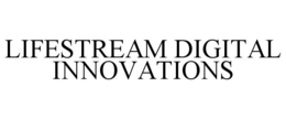 LIFESTREAM DIGITAL INNOVATIONS trademark