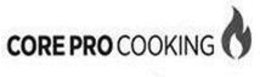 CORE PRO COOKING trademark