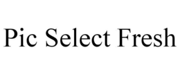 PIC SELECT FRESH trademark
