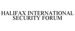 HALIFAX INTERNATIONAL SECURITY FORUM trademark