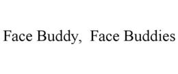 FACE BUDDY, FACE BUDDIES trademark
