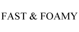 FAST & FOAMY trademark