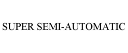 SUPER SEMI-AUTOMATIC trademark