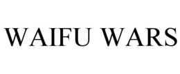 WAIFU WARS trademark