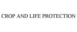 CROP AND LIFE PROTECTION trademark
