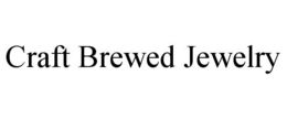 CRAFT BREWED JEWELRY trademark